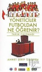 Yöneticiler Futboldan Ne Öğrenir?