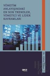 Yönetim Anlayışındaki En Son Trendler, Yönetici ve Lider Kavramları