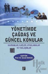 Yönetimde Çağdaş ve Güncel Konular Kavramlar, İlkeler, Uygulamalar ve Yaklaşımlar