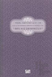 Yücel Kayıran Şiiri ve "Beni Hiç Göremezsin"