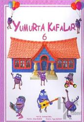 Yumurta Kafalar - 6