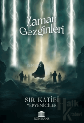 Zaman Gezginleri - Sır Katibi - Yepyeniciler