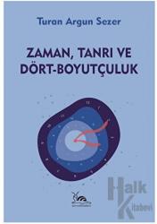 Zaman, Tanrı ve Dört - Boyutçuluk