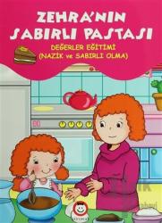 Zehra'nın Sabırlı Pastası (Nazik ve Sabırlı Olma)