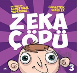 Zeka Çöpü - 3 / Geometrik Şekiller Geometrik Şekiller