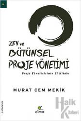 Zen ve Bütünsel Proje Yönetimi