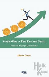 Zengin Olma ve Para Kazanma Sanatı Finansal Başarıya Giden Yollar