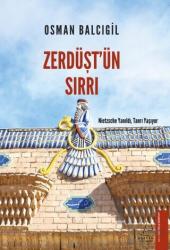 Zerdüşt'ün Sırrı Nietzsche Yanıldı, Tanrı Yaşıyor