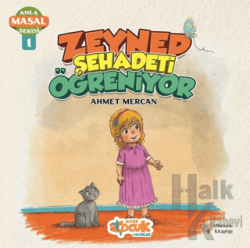 Zeynep Şehadeti Öğreniyor - Anla Masal Serisi 1