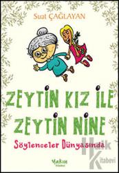 Zeytin Kız ile Zeytin Nine : Söylenceler Dünyasında