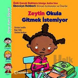 Zeytin Okula Gitmek İstemiyor