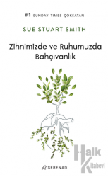 Zihnimizde ve Ruhumuzda Bahçıvanlık