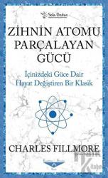 Zihnin Atomu Parçalayan Gücü