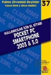 Zirvedeki Beyinler 37 / Kullanıcılar İçin El Kitabı Pocket PC - Smartphone 2003 & 5.0 Palme Zirvedeki Beyinler 37