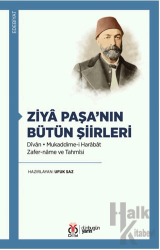 Ziyâ Paşa’nın Bütün Şiirleri Dîvân Mukaddime-i Harâbât • Zafer-nâme ve Tahmîsi