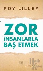 Zor İnsanlarla Baş Etmek