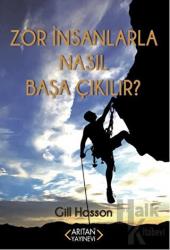 Zor İnsanlarla Nasıl Başa Çıkılır?