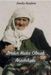 Zordur Kadın Olmak Anadoluda