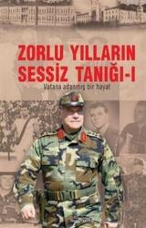 Zorlu Yılların Sessiz Tanığı 1. Cilt