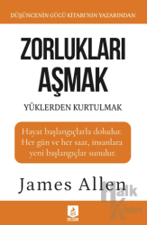 Zorlukları Aşmak ve Yüklerden Kurtulmak