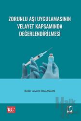 Zorunlu Aşı Uygulamasının Velayet Kapsamında Değerlendirilmesi