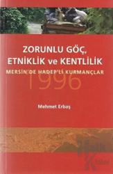 Zorunlu Göç, Etniklik ve Kentlilik Mersin'de Hadep'li Kurmançlar 1996