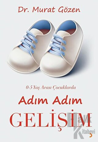 0-5 Yaş Arası Çocuklarda Adım Adım Gelişim