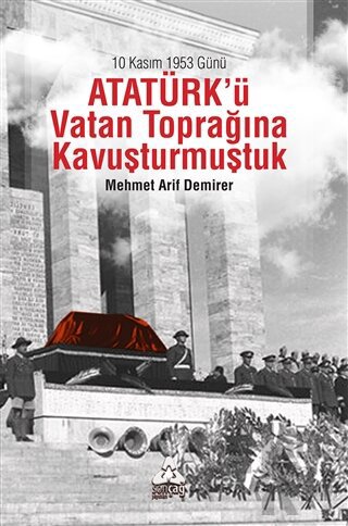 10 Kasım 1953 Günü Atatürk'ü Vatan Toprağına Kavuşturmuştuk