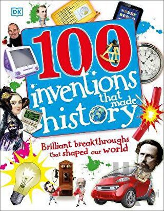 100 Inventions That Made History (Ciltli)