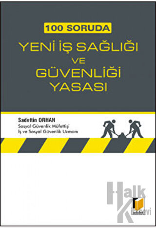 100 Soruda Yeni İş Sağlığı ve Güvenliği Yasası