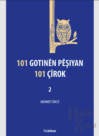 101 Gotinên Pêşiyan 101 Çîrok-2 - Halkkitabevi