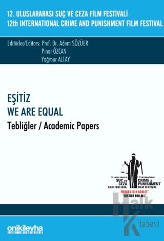 12. Uluslararası Suç ve Ceza Film Festivali "Eşitiz" Tebliğler - Halkk