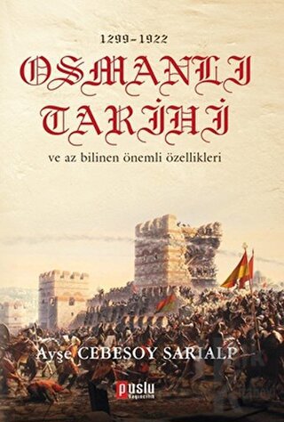 1299 - 1922 Osmanlı Tarihi ve Az Bilinen Önemli Özellikleri