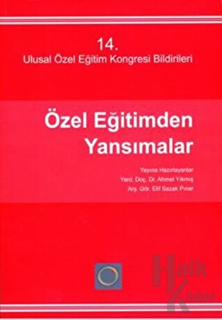 14. Ulusal Özel Eğitim Kongresi Bildirileri Özel Eğitimden Yansımalar