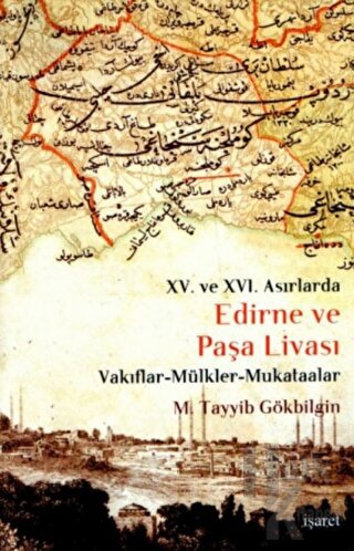 15. ve 16 Asırlarda Edirne ve Paşa Livası (Ciltli)