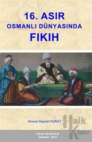 16. Asır Osmanlı Dünyasında Fıkıh