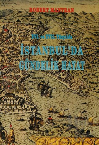 16. ve 17. Yüzyılda İstanbul’da Gündelik Hayat