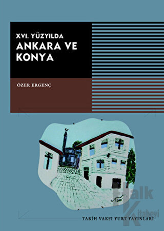 16. Yüzyılda Ankara ve Konya - Halkkitabevi