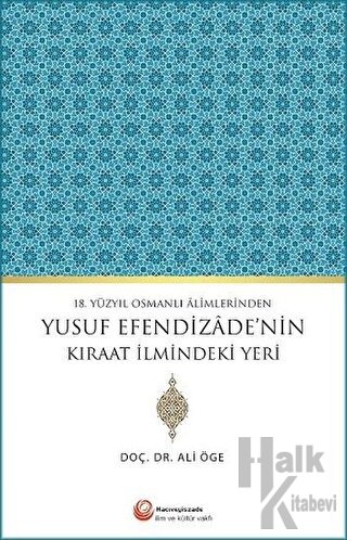 18. Yüzyıl Osmanlı Alimlerinden Yusuf Efendizade'nin Kıraat İlmindeki Yeri