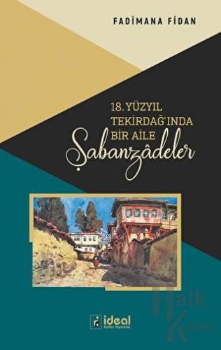 18. Yüzyıl Tekirdağ'ında Bir Aile - Şabanzadeler