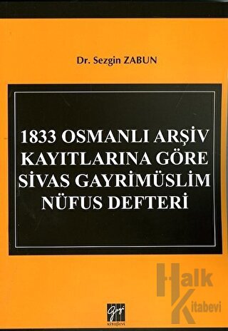1833 Osmanlı Arşiv Kayıtlarına Göre Sivas Gayrimüslim Nüfus Defteri - 