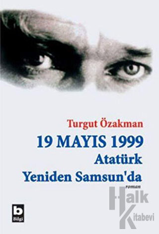 19 Mayıs 1999 Atatürk Yeniden Samsun’da - Halkkitabevi