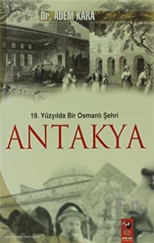 19. Yüzyılda Bir Osmanlı Şehri Antakya