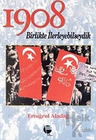 1908 Birlikte İlerleyebilseydik