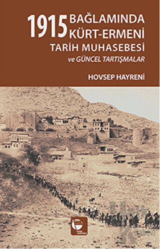 1915 Bağlamında Kürt-Ermeni Tarih Muhasebesi ve Güncel Tartışmalar