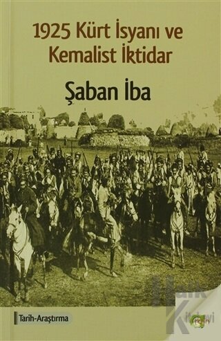 1925 Kürt İsyanı ve Kemalist İktidar