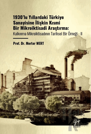 1930’lu Yıllardaki Türkiye Sanayisine İlişkin Kısmi Bir Mikroiktisadi 