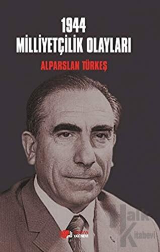 1944 Milliyetçilik Olayları - Halkkitabevi