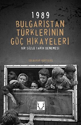 1989 Bulgaristan Türklerinin Göç Hikayeleri - Halkkitabevi
