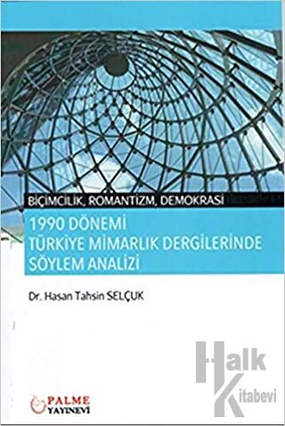 1990 Dönemi Türkiye Mimarlık Dergilerinde Söylem Analizi - Halkkitabev